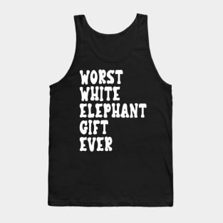 Humorous Worst White Elephant Gift Ever for Adults Tank Top